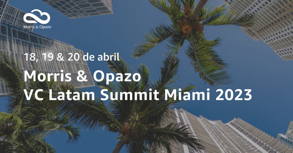 Morris & Opazo VC Latam Summit Miami 2023
